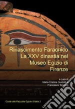 Rinascimento faraonico. La XXV dinastia nel Museo Egizio di Firenze