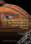 Rinascimento faraonico. La XXV dinastia nel Museo Egizio di Firenze libro