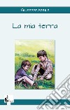 La mia terra libro di Aprile Giuseppe