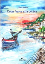 Come barca alla deriva