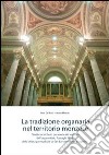 La tradizione organaria nel territorio monzese. Studi e ricerche in occasione del restauro dell'organo Livio Tornaghi 1859 della chiesa... in Brugherio libro