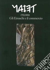 Tezan. Gli etruschi e il commercio