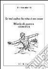 Se mi salvo la vita è un caso. Diario di guerra (1916-1918) libro