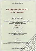 «Mediazione e deflazione del contenzioso alla prova dei fatti. Responsabilità sanitaria. Istituzioni e protagonisti a confronto»