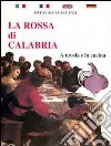 La rossa di Calabria. A tavola e in cucina libro