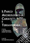 Il parco archeologico di Cariati e Terravecchia. Storia e archeologia di un territorio libro