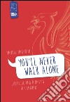 «You'll never walk alone». Liverpool, una dinastia di campioni libro