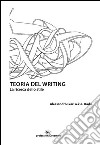 Teoria del writing. La ricerca dello stile libro