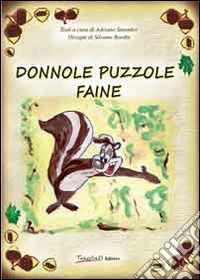 Donnole puzzole faine. Ediz. illustrata libro
