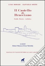 Il castello di Bracciano. Guida storico-artistica libro