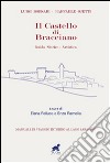 Il castello di Bracciano. Guida storico-artistica libro