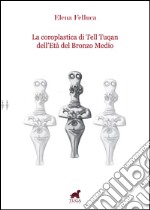 La coroplastica di Tell Tuqan dell'età del bronzo medio libro