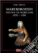 Marlborough. Regole di wargame. 1700-1750 libro