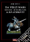 Da Vinci wars. Regole di wargame. Il Rinascimento libro di Anivac Anel