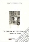 Da Parma a Pordenone. Il respiro dei ricordi libro di Cremonesini Gian Paolo