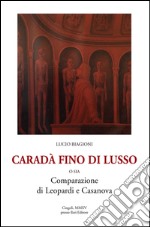 Caradà fino di lusso o sia comparazione di Leopardi e Casanova