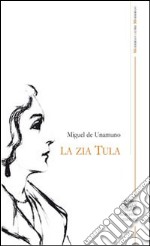 La zia Tula. Testo spagnolo a fronte libro