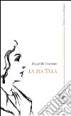 La zia Tula. Testo spagnolo a fronte libro