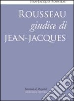 Rousseau giudice di Jean-Jacques libro