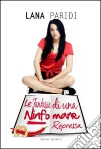 Le fantasie di una ninfomane repressa libro