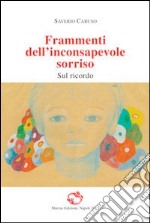 Frammenti dell'inconsapevole sorriso sul ricordo libro