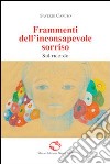 Frammenti dell'inconsapevole sorriso sul ricordo libro