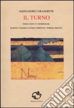 Il turno. Profili critici di contemporanei libro