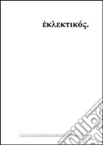 Eklektikos. Ediz. italiana e inglese libro