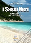 I sassi neri. Racconti aprile-settembre 2018 libro