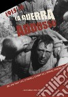 La guerra addosso. Tracce del primo conflitto mondiale sui corpi e nelle menti dei sopravvissuti. Ediz. illustrata libro