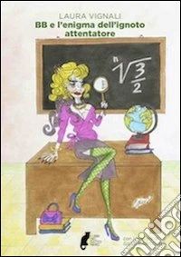 BB e l'enigma dell'ignoto attentatore libro