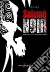 Salomè noir libro di Kuiry