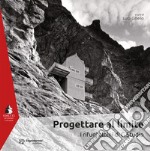 Progettare al limite. I rifugi alpini di G Studio