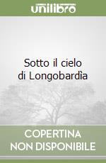 Sotto il cielo di Longobardìa libro