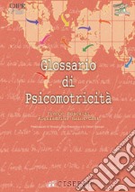 Glossario di psicomotricità libro