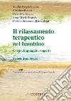 Il rilassamento terapeutico nel bambino. Corpo, linguaggio, soggetto libro