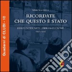 Ricordate che questo è stato. Ebrei internati liberi a Clusone 1941-1945 libro