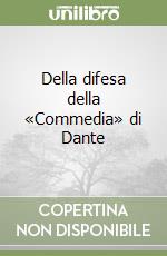 Della difesa della «Commedia» di Dante libro