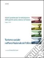 Turismo sociale nel parco nazionale del Pollino. Azioni positive per la realizzazione della parità uomo-donna nel lavoro Legge 125/91 libro