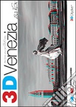 3D Venezia. The book you can dive into. Ediz. illustrata. Con gadget