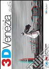 3D Venezia. The book you can dive into. Ediz. illustrata. Con gadget libro