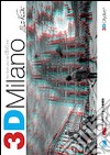 3D Milano. The book you can dive into. Ediz. illustrata. Con gadget libro