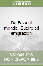 Da Foza al mondo. Guerre ed emigrazioni