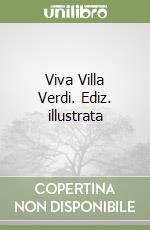 Viva Villa Verdi. Ediz. illustrata