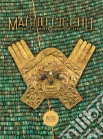 Machu Picchu. And the golden empires of Perù libro