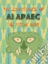 The adventures of Ai Apaec the moche hero libro