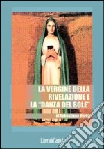 La vergine della rivelazione e la «danza del sole» libro