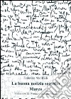 La buona notizia secondo Marco libro di Manfredi Federico