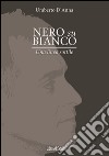 Nero su bianco. Una linea sottile libro