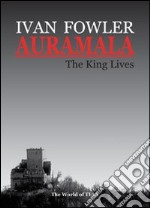 Auramala. The king lives